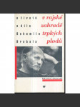 V rajské zahradě trpkých plodů - Bohumil Hrabal. O životě a díle Bohumila Hrabala - náhled