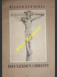 Bilder zur Bibel. Das Leiden Christi. Das Wort der Heiligen Schrift dargestellt in Meisterwerken der Kunst. Vierte und fünfte Lieferung - náhled