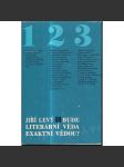 Bude literární věda exaktní vědou? [Z obsahu: teorie překladu, divadelní prostor a čas, o překládání Máchova Máje, sémantika verše a matematické aspekty aj.] - náhled