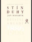 Stín duhy: Jan Masaryk - dětství a mládí 1886-1906 - náhled