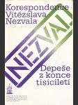 Depeše z konce tisíciletí: Korespondence Vítězslava Nezvala - náhled