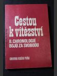 Cestou k vítězství. II., Chronologie bojů za svobodu Chronologie bojů za svobod - náhled