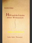 Hus und die Früchte seiner Wirksamkeit - KAŠPAR KARL, Bischof von Königgrätz - náhled