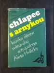 Chlapec s arnykou : kronika dětství světového antropologa Dr. Aleše Hrdličky - náhled