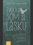 Zvolila som si lásku (Cesta matky za nádejou a odpustením) - náhled