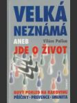 Velká neznámá aneb Jde o život (Nový pohled na rakovinu: Příčiny, prevence, imunita) - náhled