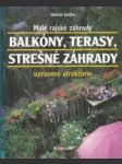 Malé rajské záhrady (Balkóny, terasy, strešné záhrady) upravené atraktívne - náhled