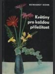 Květiny pro každou přiležitost (Jak darovat, upravit a ošetřovat řezané květiny) - náhled