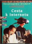 Cesta k internetu ( Encyklopédia mladých Larousse ) - náhled