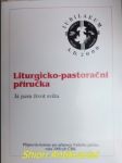 Liturgicko-pastorační příručka - kolektiv - náhled