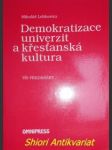 Demokratizace univerzit a křesťanská kultura - Tři přednášky - LOBKOWICZ Mikuláš - náhled