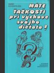 Máte ťažkosti pri výchove svojho dieťaťa ? - náhled