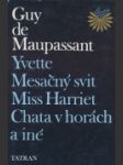 Yvette; Mesačný svit; Miss Harriet; Chata v horách a iné - náhled