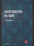 Aristokratka na koni - náhled