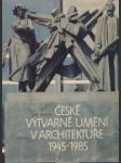 České výtvarné umění v architektuře 1945 - 1985 - náhled