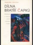 Dílna bratří Čapků - náhled