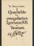 Geschichte des evang. Distriktual - Lyzeums A. B. in Kesmark - náhled