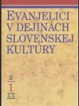 Evanjelici v dejinách slovenskej kultúry I.  - náhled