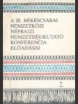 A III. Békescsabai nemzetközi néprajzi nemzetiségkutató konferencia elöadásai 2. - náhled