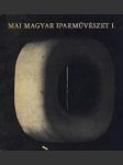 Mai magyar iparművészet I. - náhled