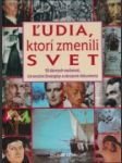 Ľudia, ktorí zmenili svet - náhled